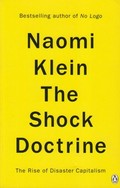 The shock doctrine : the rise of disaster capitalism / Naomi Klein.