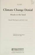 Climate change denial : heads in the sand / Haydn Washington and John Cook.