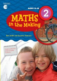 Maths in the making. 2 / Ron Smith and Suzanne Peterson.