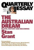 The Australian dream : blood, history and becoming / Stan Grant ; Correspondence / Patrick Lawrence [and seven others].