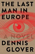 The last man in Europe / Dennis Glover.