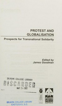 Protest and globalisation : prospects for transnational solidarity / edited by James Goodman.