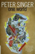 One world : the ethics of globalisation / Peter Singer.