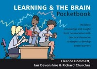 Learning & the brain pocketbook / by Eleanor Dommett, Ian Devonshire and Richard Churches ; cartoons, Phil Hailstone.