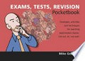 Exams, tests, revision pocketbook / Mike Gershon.