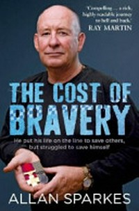 The cost of bravery / Allan Sparkes.