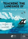 Teaching the language of climate change science / Julie Hayes and Bronwyn Parkin.
