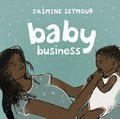 Baby business / Jasmine Seymour.