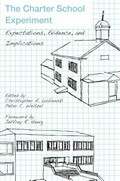 Charter school experiment : expectations, evidence, and implications / edited by Christopher A. Lubienski and Peter C. Weitzel.