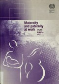 Maternity and paternity at work : law and practice across the world / Laura Addati, Naomi Cassirer, Katherine Gilchrist.