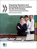 Preparing teachers and developing school leaders for the 21st century : lessons from around the world / edited by Andreas Schleicher.