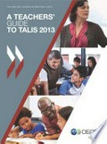 A Teachers' Guide to TALIS 2013: Teaching and Learning International Survey / Organisation for Economic Co-operation and Development.