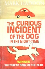 The curious incident of the dog in the night-time / Mark Haddon.