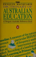 The Penguin Macquarie dictionary of Australian education.
