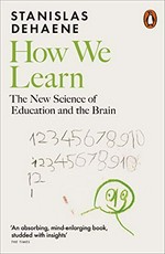 How we learn : the new science of education and the brain / Stanislas Dehaene.