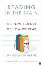 Reading in the brain : the new science of how we read / Stanislas Dehaene.