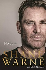 No spin : my autobiography / Shane Warne with Mark Nicholas.