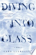 Diving into glass / Caro Llewellyn.