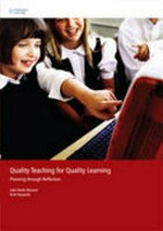 Quality teaching for quality learning : planning through reflection / Julie Hinde McLeod and Ruth Reynolds.