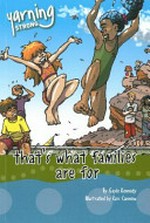 That's what families are for / by Gayle Kennedy ; illustrated by Ross Carnsew.