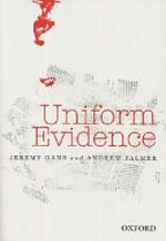 Uniform evidence / Jeremy Gans and Andrew Palmer.
