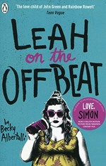 Leah on the offbeat / Becky Albertalli.