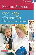 Systems to transform your classroom and school / Nancie Atwell.