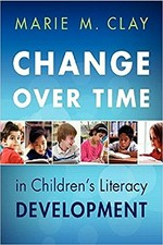 Change over time in children's literacy development / Marie M. Clay.