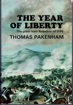 The year of liberty : the story of the great Irish Rebellion of 1798 / by Thomas Pakenham.