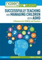 Successfully teaching and managing children with ADHD : a resource for sencos and teachers / Fintan J. O'Regan.
