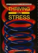 Thriving on stress / Jane Cranwell-Ward.