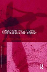 Gender and the contours of precarious employment / edited by Leah F. Vosko, Martha MacDonald and Iain Campbell.