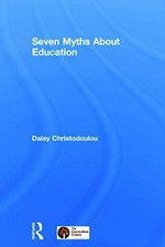 The seven myths about education / Daisy Christodoulou.