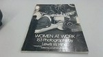 Women at work : 153 photographs / Lewis W. Hine ; edited by Jonathon L. Doherty.