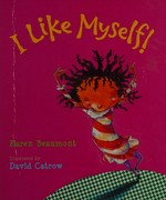 I like myself! / Karen Beaumont ; illustrated by David Catrow.