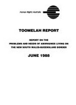 Toomelah report : report on the problems and needs of Aborigines living on the NSW - Queensland border