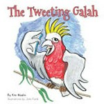 The tweeting galah : a collection of interactive short stories about growing up in the digital age / by Kim Maslin ; illustrations by John Field.