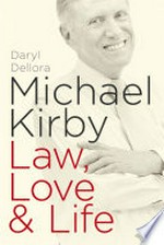 Michael Kirby : law, love & life / Daryl Dellora.