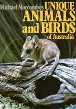 Michael Morcombe's unique animals and birds of Australia / Michael Morcombe
