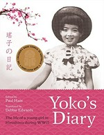 Yoko's diary : the life of a young girl in Hiroshima during WWII / edited by Paul Ham ; translated by Debbie Edwards.