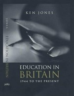Education in Britain : 1944 to the present / Ken Jones.