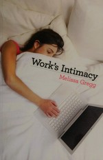 Work's intimacy / Melissa Gregg