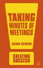Taking minutes of meetings / Joanna Gutmann.