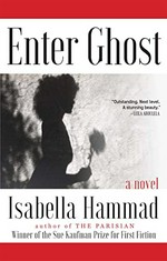Enter ghost : a novel / Isabella Hammad.