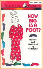 How big is a foot? / written and illustrated by Rolf Myller.