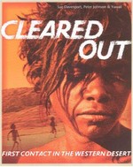 Cleared out : first contact in the Western Desert / Sue Davenport, Peter Johnson and Yuwali.