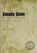 Steady state : alternative to endless economic growth / Geoff Mosley.