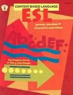 ESL content-based language : games, puzzles and inventive exercises / by Imogene Forte & Mary Ann Pangle.