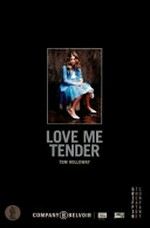 Love me tender : inspired by Euripides' Iphigenia in Aulis / Tom Holloway.