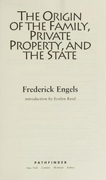 The origin of the family, private property and the state / Frederick Engels.